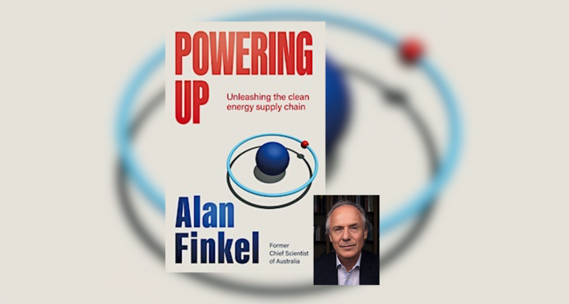 Image for Dr Alan Finkel - 'POWERING UP: Unleashing the Clean Energy Supply Chain'